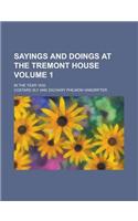 Sayings and Doings at the Tremont House; In the Year 1832 Volume 1