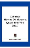 Deburau: Histoire Du Theatre A Quatre Sous V1-2 (1833)