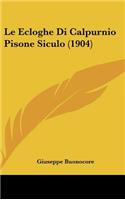Le Ecloghe Di Calpurnio Pisone Siculo (1904)