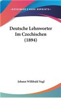 Deutsche Lehnworter Im Czechischen (1894)