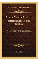 Ahura Mazda And His Emanations In The Gathas
