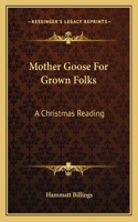 Mother Goose For Grown Folks