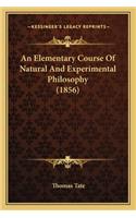 Elementary Course of Natural and Experimental Philosophy (1856)