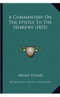 A Commentary on the Epistle to the Hebrews (1833)