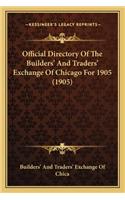 Official Directory of the Builders' and Traders' Exchange of Chicago for 1905 (1905)