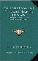 Chapters From The Religious History Of Spain: Connected With The Inquisition (1890)