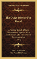 Quiet Worker For Good