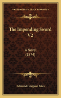 The Impending Sword V2: A Novel (1874)(English)