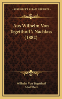 Aus Wilhelm Von Tegetthoff's Nachlass (1882)