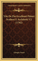 Vite De Piu Eccellenti Pittori Scultori E Architetti V2 (1792)