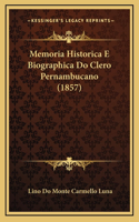 Memoria Historica E Biographica Do Clero Pernambucano (1857)