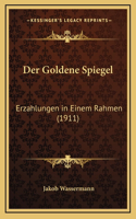 Der Goldene Spiegel: Erzahlungen in Einem Rahmen (1911)