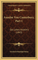 Anselm Von Canterbury, Part 1: Das Leben Anselm's (1843)