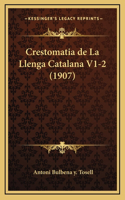 Crestomatia de La Llenga Catalana V1-2 (1907)