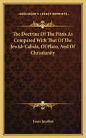 Doctrine Of The Pitris As Compared With That Of The Jewish Cabala, Of Plato, And Of Christianity