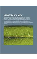 Hrvatska Vlada: Gojko U AK, Vlada Republike Hrvatske, Vlatko Pavleti, Ime Odan, Dragan Primorac, Zdravko Tomac, Andrija Hebrang