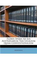 Flores Sparsi Ad Jus Austraegarum Tam Legalium Quam Conventionalium