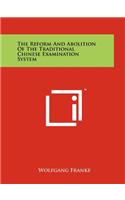 Reform And Abolition Of The Traditional Chinese Examination System