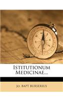 Istitutionum Medicinae...