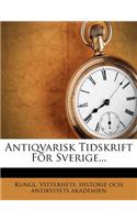 Antiqvarisk Tidskrift Fur Sverige...