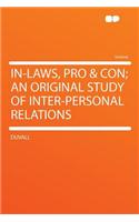 In-Laws, Pro & Con; An Original Study of Inter-Personal Relations: (English)