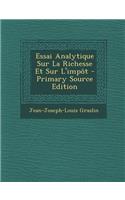 Essai Analytique Sur La Richesse Et Sur L'Impot - Primary Source Edition