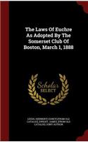 The Laws Of Euchre As Adopted By The Somerset Club Of Boston, March 1, 1888