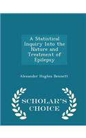 A Statistical Inquiry Into the Nature and Treatment of Epilepsy - Scholar's Choice Edition