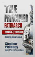 The Principled Patriarch: Embracing Biblical Manhood