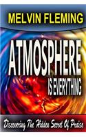Atmosphere is Everything