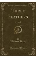 Three Feathers, Vol. 1 of 3