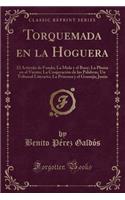 Torquemada En La Hoguera: El Artículo de Fondo; La Mula Y El Buey; La Pluma En El Viento; La Conjuración de Las Palabras; Un Tribunal Literario; La Princesa Y El Granuja; Jun(Spanish)