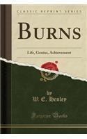 Burns: Life, Genius, Achievement (Classic Reprint)(English)