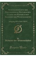 Sitzungsberichte Der Philosophisch-Historischen Classe Der Kaiserlichen Akademie Der Wissenschaften, Vol. 78: Jahrgang 1874, Heft VIII X (Classic Reprint)