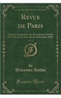 Revue de Paris, Vol. 12: Ã?dition AugmentÃ©e Des Principaux Articles de la Revue Du Xixe SiÃ¨cle; DÃ©cembre 1839 (Classic Reprint)