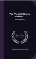 The Works of Charles Dickens ...: David Copperfield