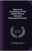 Report and Proceedings of the Belfast Natural History & Philosophical Society