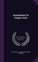 Annotations To Corpus Juris