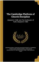 The Cambridge Platform of Church Discipline