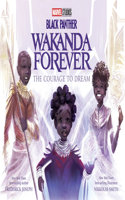 Black Panther: Wakanda Forever the Courage to Dream