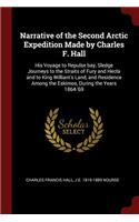 Narrative of the Second Arctic Expedition Made by Charles F. Hall