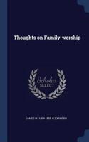 Thoughts on Family-worship