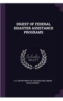 Digest of Federal Disaster Assistance Programs
