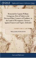 Memorial for Captain William Livingston, Heir of Tailzie to the Deceased Mary Countess of Findlater, in the Lands of Westquarter, Pursuer; Against Francis Lord Napier, Defender