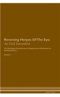 Reversing Herpes of the Eye: As God Intended the Raw Vegan Plant-Based Detoxification & Regeneration Workbook for Healing Patients. Volume 1