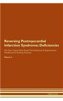Reversing Postmyocardial Infarction Syndrome: Deficiencies The Raw Vegan Plant-Based Detoxification & Regeneration Workbook for Healing Patients.Volume 4