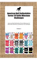 American Bull Staffordshire Terrier 20 Selfie Milestone Challenges American Bull Staffordshire Terrier Milestones for Memorable Moments, Socialization, Fun Challenges Volume 2