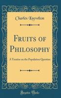 Fruits of Philosophy