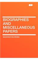 Biographies and Miscellaneous Papers