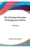 Christian Doctrine Of Forgiveness Of Sin: An Essay